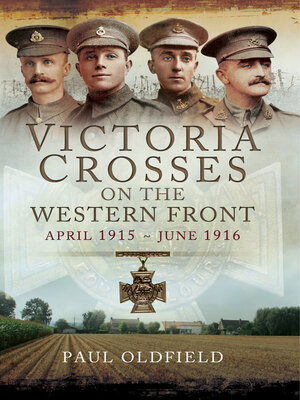cover image of Victoria Crosses on the Western Front, April 1915–June 1916